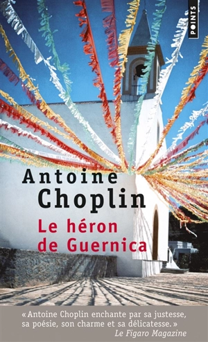 Le héron de Guernica - Antoine Choplin