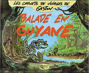 Balade en Guyane - Gaston