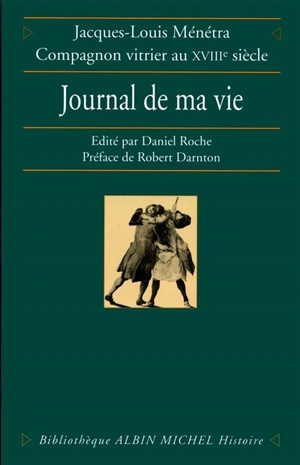 Journal de ma vie - Jacques-Louis Ménétra