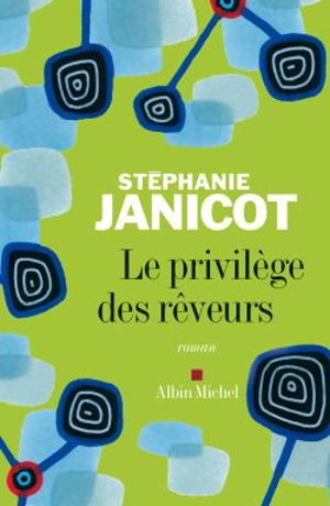 Le privilège des rêveurs - Stéphanie Janicot