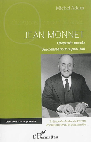 Jean Monnet : citoyen du monde : une pensée pour aujourd'hui - Michel Adam