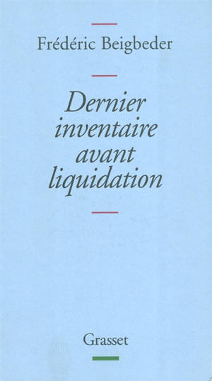 Dernier inventaire avant liquidation - Frédéric Beigbeder