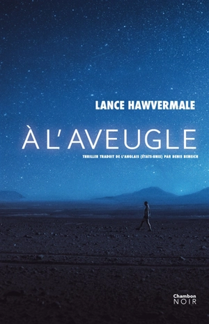 A l'aveugle - Lance Hawvermale