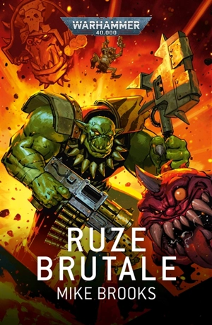 Ruze brutale : une épopée waaagh ! - Mike Brooks