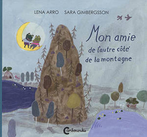 Mon amie de l'autre côté de la montagne - Lena Arro