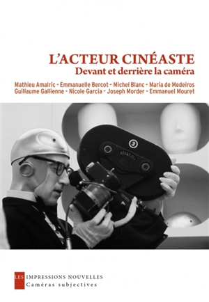 L'acteur cinéaste : devant et derrière la caméra