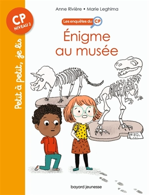 Les enquêtes du CP. Vol. 6. Enigme au musée - Anne Rivière