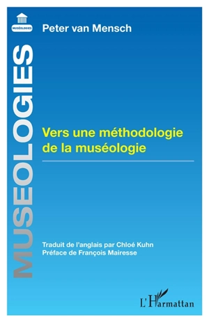 Vers une méthodologie de la muséologie - Peter van Mensch