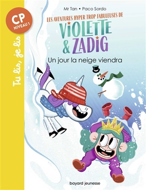 Les aventures hyper trop fabuleuses de Violette & Zadig. Vol. 4. Un jour la neige viendra - Mr Tan