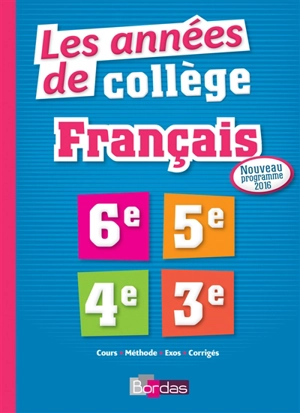 Français, les années de collège : 6e, 5e, 4e, 3e : nouveau programme 2016 - Fabienne Pegoraro
