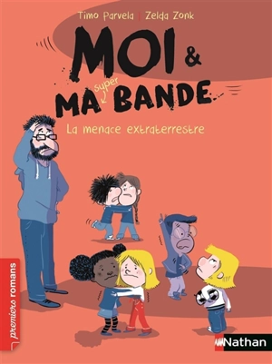 Moi & ma super bande. Vol. 6. La menace extraterrestre - Timo Parvela