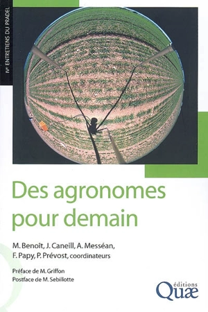 Des agronomes pour demain : accompagner la diversité des agricultures pour un développement durable - Entretiens du Pradel (4 ; 2006 ; Mirabel, Ardèche)