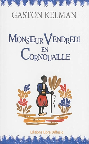 Monsieur Vendredi en Cornouaille - Gaston Kelman