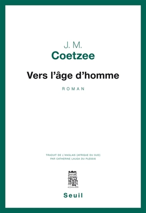 Vers l'âge d'homme - John Maxwell Coetzee