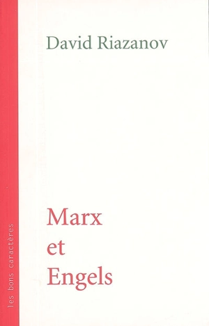 Marx et Engels : conférences faites au cours de marxisme près l'Académie socialiste en 1922 - David Riazanov