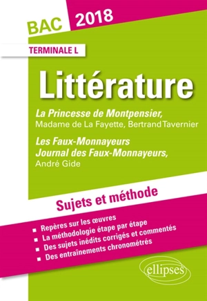 La princesse de Montpensier, Madame de Lafayette-Bertrand Tavernier ; Les faux-monnayeurs et Journal des faux-monnayeurs, André Gide : sujets et méthode, bac terminale L 2018 - Myriam Cournarie