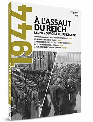 1944, n° 4. A l'assaut du Reich : les nazis face à leurs destins