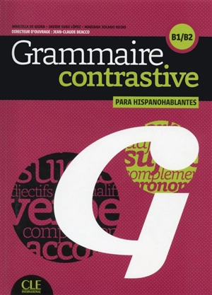 Grammaire contrastive, B1-B2 : para hispanohablantes - Marcella Beacco di Giura