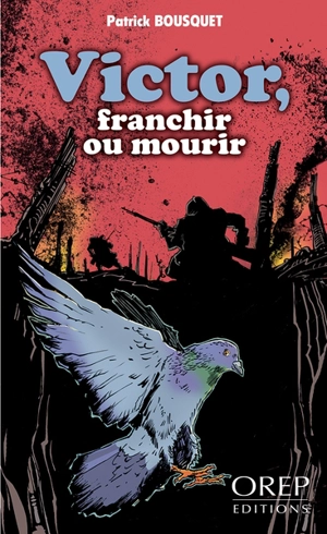 Victor, franchir ou mourir - Patrick Bousquet