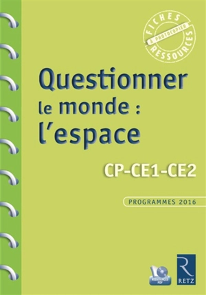 Questionner le monde : l'espace, CP-CE1-CE2 : programmes 2016 - Françoise Bellanger