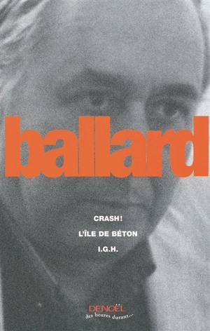 Crash !. L'île de béton. IGH - J.G. Ballard