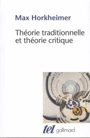 Théorie traditionnelle et théorie critique - Max Horkheimer