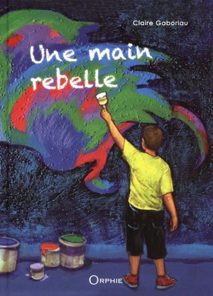 Une main rebelle - Claire Gaboriau