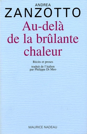 Au-delà de la brûlante chaleur - Andrea Zanzotto