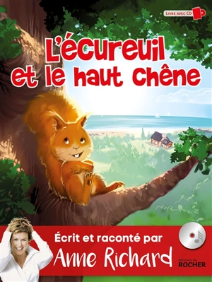 L'écureuil et le haut chêne - Anne Richard