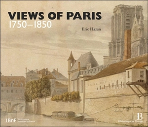 Views of Paris : 1750-1850 - Eric Hazan