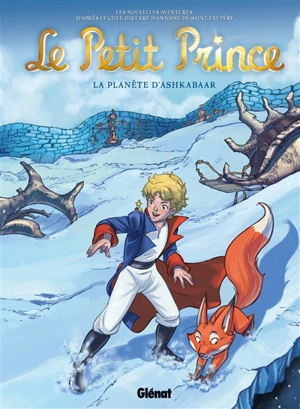 Le Petit Prince : les nouvelles aventures. Vol. 22. La planète d'Ashkabaar - Christine Chatal