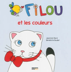 Filou et les couleurs - Jeannick Elard