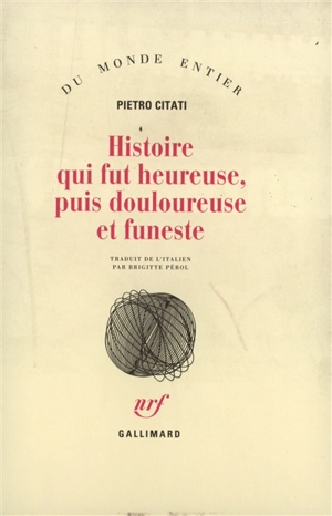 Histoire qui fut heureuse, puis douloureuse et funeste - Pietro Citati