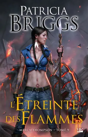 Mercy Thompson. Vol. 9. L'étreinte des flammes - Patricia Briggs