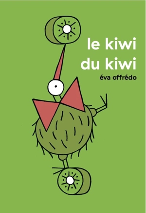Le kiwi du kiwi - Eva Offredo