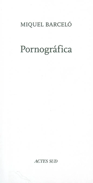 Pornografica - Miquel Barcelo