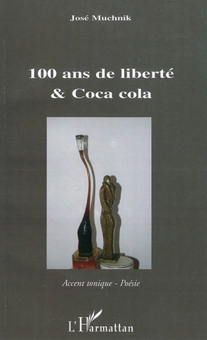 100 ans de liberté & Coca-Cola - José Muchnik