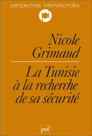 La Tunisie à la recherche de sa sécurité - Nicole Grimaud