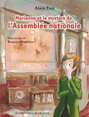 Marianne et le mystère de l'Assemblée nationale - Alain Foix