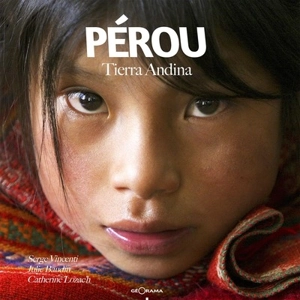 Pérou : tierra andina - Serge Vincenti