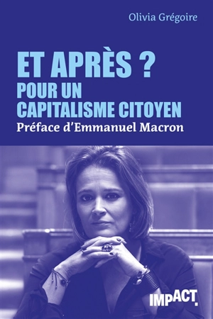 Et après ? : pour un capitalisme citoyen - Olivia Grégoire