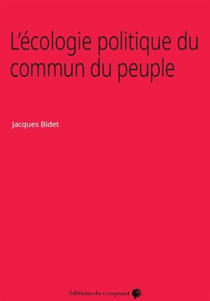 L'écologie politique du commun du peuple - Jacques Bidet