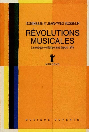 Révolutions musicales : la musique contemporaine depuis 1945 - Dominique Salini