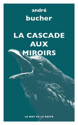 La cascade aux miroirs - André Bucher
