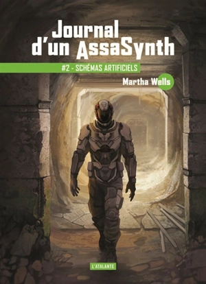 Journal d'un assasynth. Vol. 2. Schémas artificiels - Martha Wells