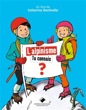 L'alpinisme : tu connais ? - Catherine Destivelle