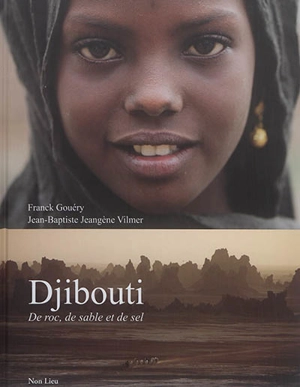 Djibouti : de roc, de sable et de sel - Franck Gouéry