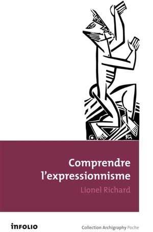 Comprendre l'expressionnisme - Lionel Richard