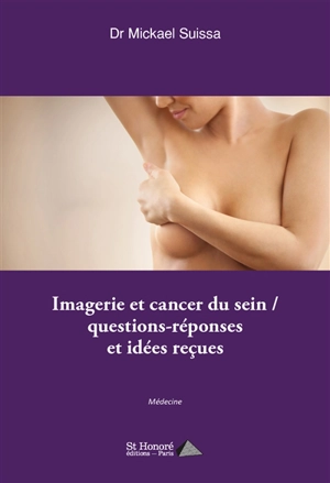 Imagerie et cancer du sein : questions-réponses et idées reçues - Mickaël Suissa