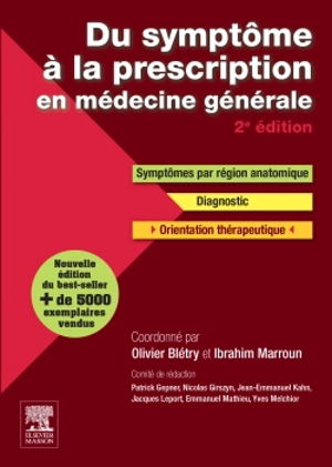 Du symptôme à la prescription en médecine générale : symptômes par région anatomique, diagnostic, orientation thérapeutique